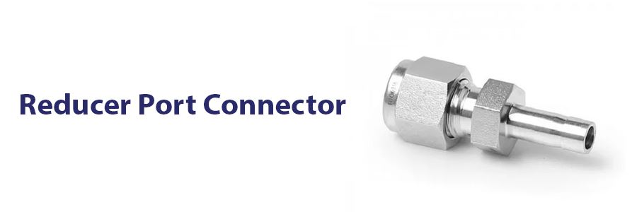 Reducer Port Connector Manufacturer in India